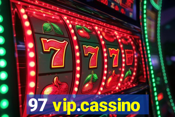 97 vip.cassino